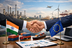 India–EU Trade Reset Redraws Market Access, Industrial Strategy, and Strategic Alignment