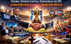 Global Sports Capital Converges on IPL as David Blitzer Intensifies Franchise Battle